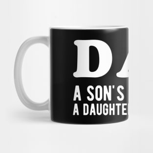 Dad a Son's First Hero a Daughter's First love Mug